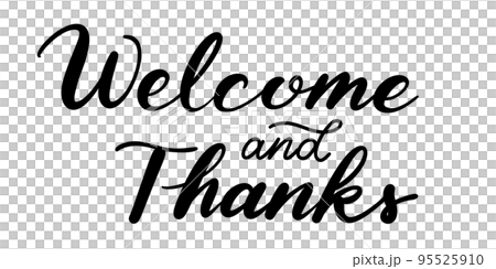 ウェルカムボードの手書き文字 英語、Welcome and Thanks のイラスト素材95525910- PIXTA